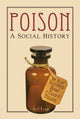 Book cover of: Poison: A Social History. By: Joel Levy
