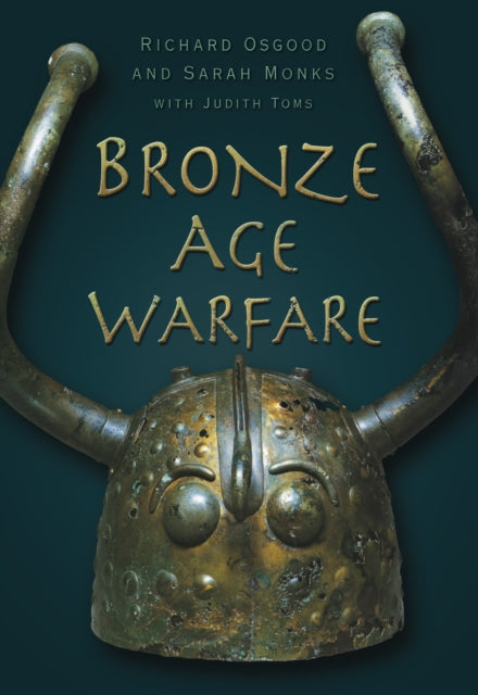 Book cover of: Bronze Age Warfare. By: Richard Osgood