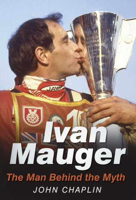 Book cover of: Ivan Mauger. By: John Chaplin