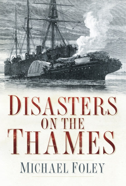 Book cover of: Disasters on the Thames. By: Michael Foley