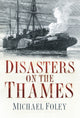Book cover of: Disasters on the Thames. By: Michael Foley
