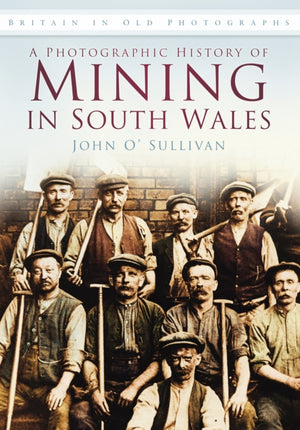 Photographic History of Mining in South Wales