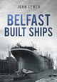 Book cover of: Belfast Built Ships. By: J. P. Lynch