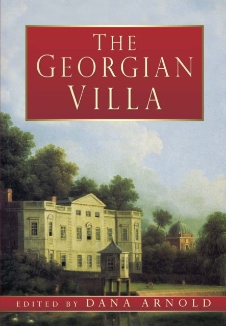 Book cover of: Georgian Villa. By: Dana Arnold