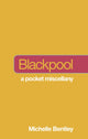 Book cover of: Not a Guide to: Blackpool. By: Michelle Bentley
