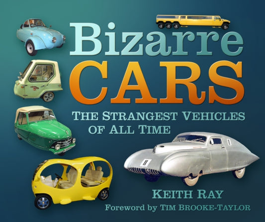 Book cover of: Bizarre Cars. By: Keith Ray
