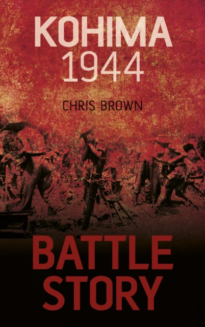 Book cover of: Battle Story: Kohima 1944