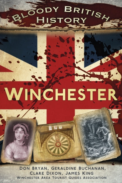 Book cover of: Bloody British History: Winchester