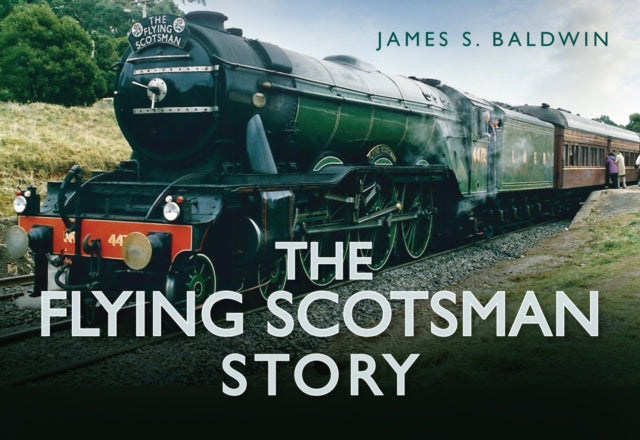 Book cover of: Flying Scotsman Story. By: James S. Baldwin