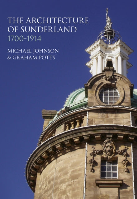 Book cover of: Architecture of Sunderland. By: Michael P. Johnson