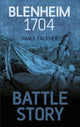 Book cover of: Battle Story: Blenheim 1704. By: James Falkner
