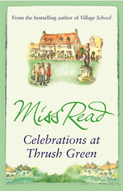 Book cover of: Celebrations at Thrush Green. By: Miss Read
