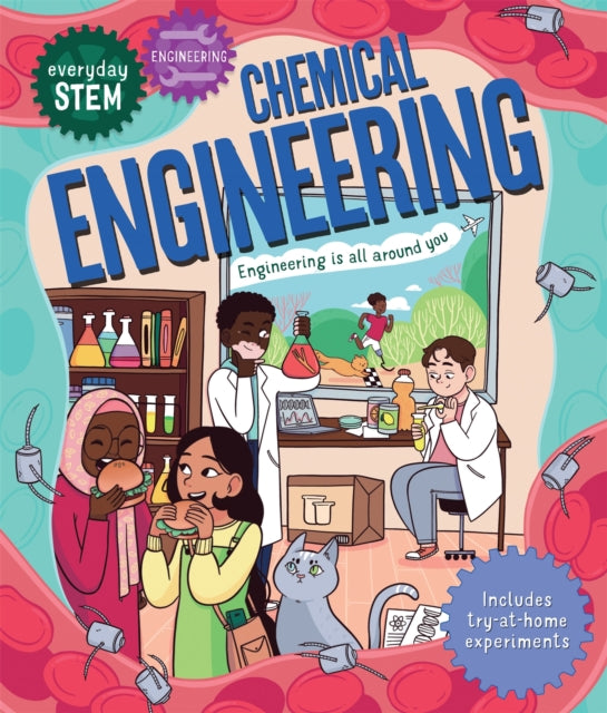 Book cover of: Everyday STEM Engineering – Chemical Engineering. By: Kingfisher