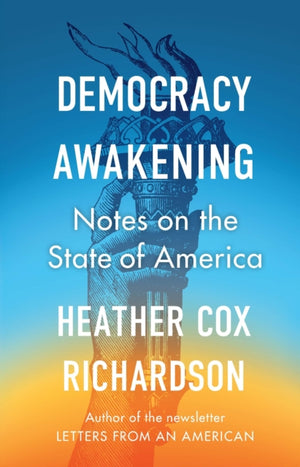 Democracy Awakening, Notes on the State of America