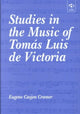 Book cover of: Studies in the Music of Tomas Luis de Victoria. By: Eugene Casjen Cramer