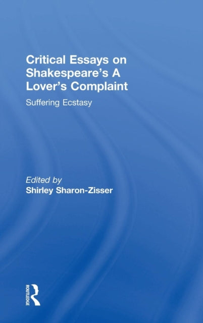 Book cover of: Critical Essays on Shakespeare's A Lover's Complaint. By: Shirley Sharon-Zisser