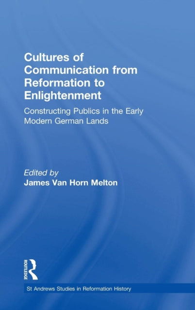 Book cover of: Cultures of Communication from Reformation to Enlightenment