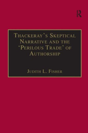 Thackeray’s Skeptical Narrative and the ‘Perilous Trade’ of Authorship