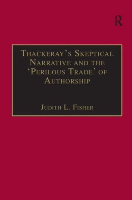 Thackeray’s Skeptical Narrative and the ‘Perilous Trade’ of Authorship