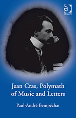 Jean Cras, Polymath of Music and Letters