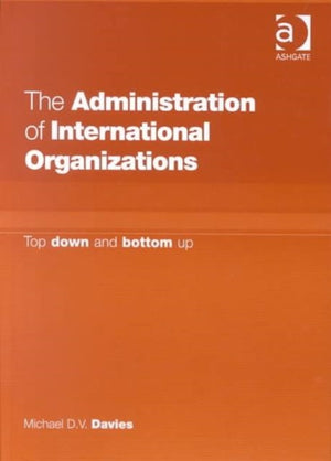 The Administration of International Organizations