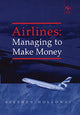 Book cover of: Airlines: Managing to Make Money. By: Stephen Holloway