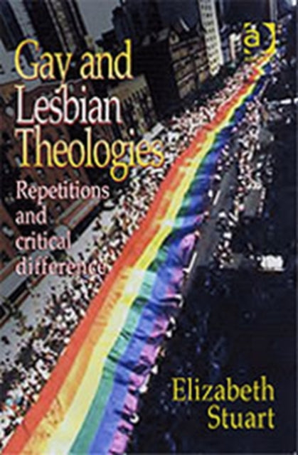 Book cover of: Gay and Lesbian Theologies. By: Elizabeth Stuart