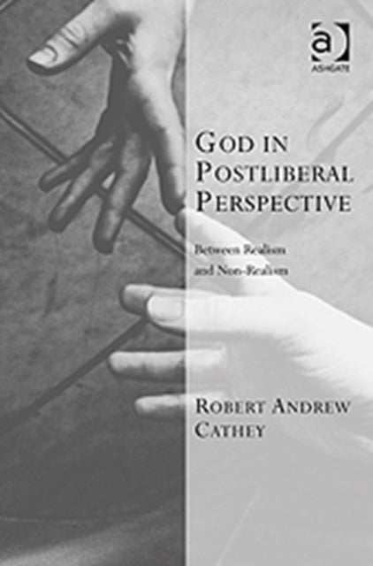 Book cover of: God in Postliberal Perspective. By: Robert Andrew Cathey