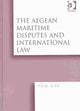 Book cover of: Aegean Maritime Disputes and International Law. By: Yucel Acer