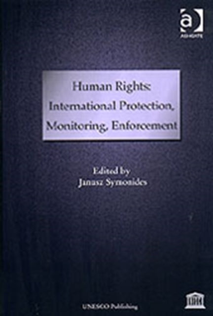 Human Rights: International Protection, Monitoring, Enforcement