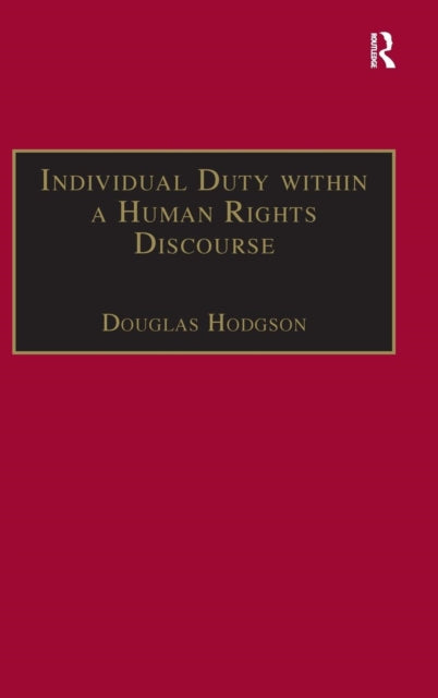 Book cover of: Individual Duty within a Human Rights Discourse. By: Douglas Hodgson
