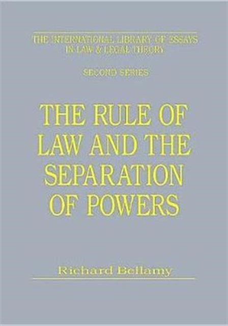 Book cover of: Rule of Law and the Separation of Powers. By: Richard Bellamy