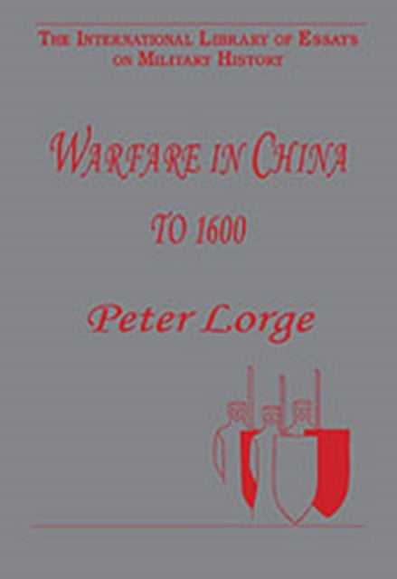 Book cover of: Warfare in China to 1600. By: Peter Allan Lorge
