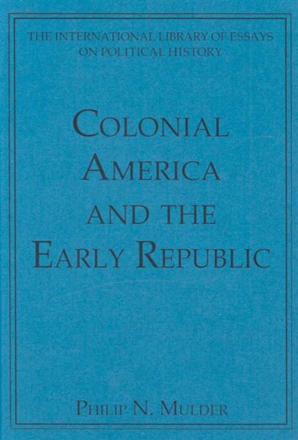 Book cover of: Colonial America and the Early Republic. By: Philip N. Mulder