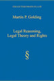 Book cover of: Legal Reasoning, Legal Theory and Rights. By: Martin P. Golding