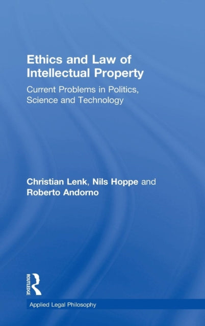 Book cover of: Ethics and Law of Intellectual Property