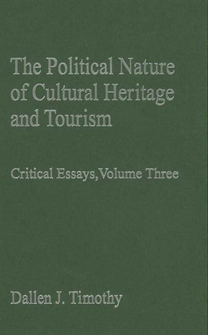 The Political Nature of Cultural Heritage and Tourism