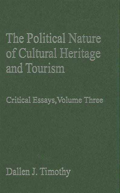The Political Nature of Cultural Heritage and Tourism