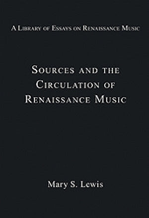 Sources and the Circulation of Renaissance Music