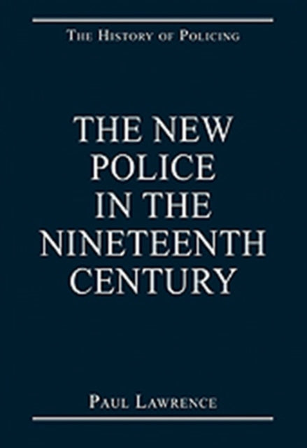 The New Police in the Nineteenth Century