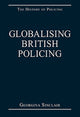 Book cover of: Globalising British Policing. By: Georgina Sinclair
