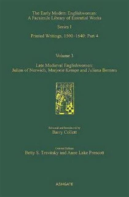 Late Medieval Englishwomen: Julian of Norwich; Marjorie Kempe and Juliana Berners