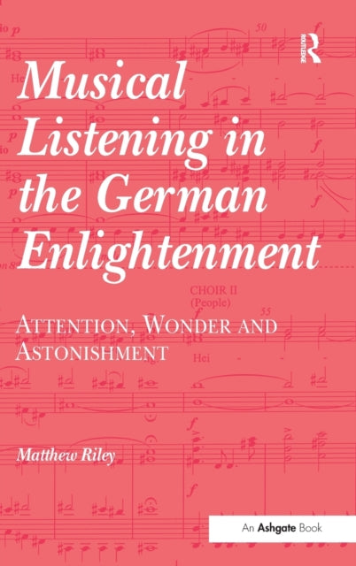 Book cover of: Musical Listening in the German Enlightenment. By: Matthew Riley