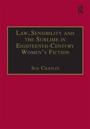 Law, Sensibility and the Sublime in Eighteenth-Century Women's Fiction