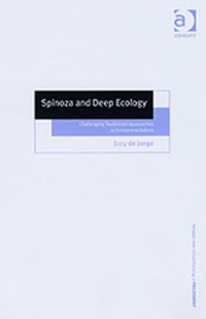Book cover of: Spinoza and Deep Ecology. By: Eccy De Jonge