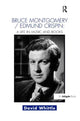 Book cover of: Bruce Montgomery/Edmund Crispin: A Life in Music and Books. By: David Whittle