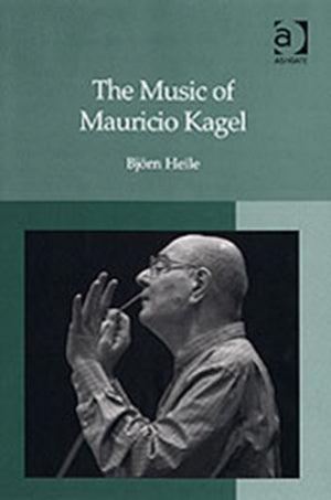 The Music of Mauricio Kagel