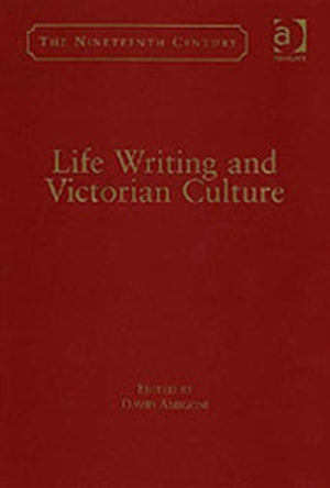 Life Writing and Victorian Culture