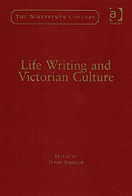 Book cover of: Life Writing and Victorian Culture. By: David Amigoni