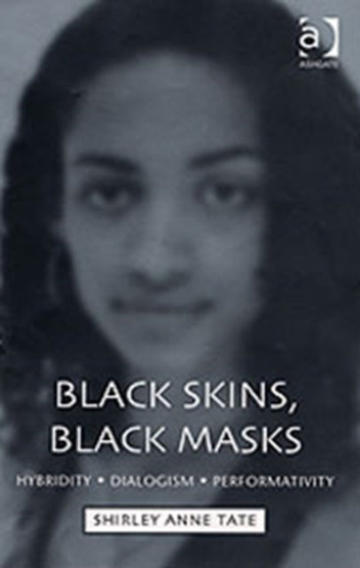 Book cover of: Black Skins, Black Masks. By: Shirley Anne Tate